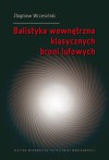 Balistyka wewnętrzna klasycznych broni lufowych