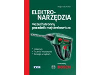 Elektronarzędzia wszechstronny poradnik majsterkowicza