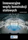 Innowacyjne węzły konstrukcji stalowych