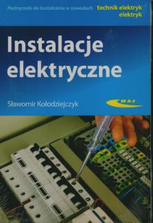 Instalacje elektryczne Podręcznik technik elektryk, elektryk