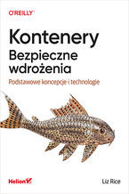 Kontenery Bezpieczne wdrożenia