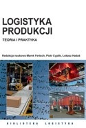 Logistyka produkcji Teoria i praktyka