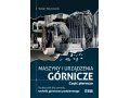 Maszyny i urządzenia górnicze cz.1                               Podręcznik dla zawodu technik górnictwa podziemnego