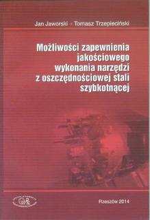 Możliwości zapewnienia jakościowego wykonania narzędzi z         oszczędnościowej stali szybkotnącej