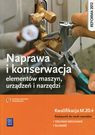 Naprawa i konsrewacja elementów maszyn urządzeń i narządzi