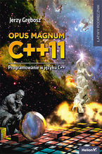 Opus magnum C++ 11 Programowanie w języku C++  t 1-3