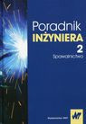 Poradnik inżyniera Spawalnictwo T 2