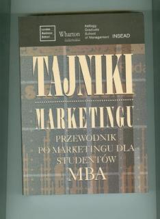 Tajniki marketingu Przewodnik po marketingu dla studentów MBA