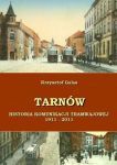 TARNÓW Historia Komunikacji Tramwajowej 1911-2011