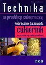 Technika w produkcji cukierniczej                                Podręcznik dla zawodu cukiernik