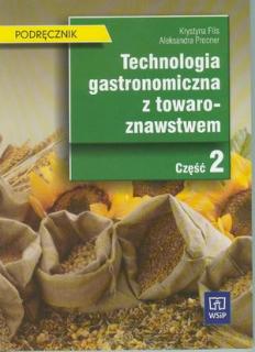 Technologia gastronomiczna 2 z towaroznawstwem                   podręcznik