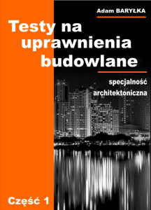 Testy na uprawnienia 1 budowlane Specjalność architektoniczna