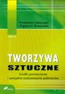 Tworzywa Sztuczne T.3 środki pomocnicze i specjalne zastosowanie polimerów