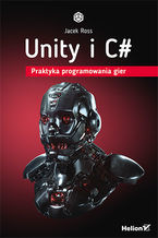 Unity i C# Praktyka gier