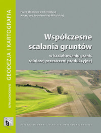 Współczesne scalenia gruntów w kształtowaniu granic rolniczej przestrzeni produkcyjnej