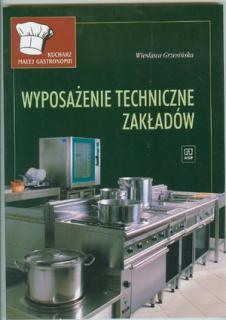 Wyposażenie techniczne zakładów                                  podręcznik kucharz małej gastronomii