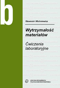 Wytrzymałość materiałów ćwiczenia laboratoryjne