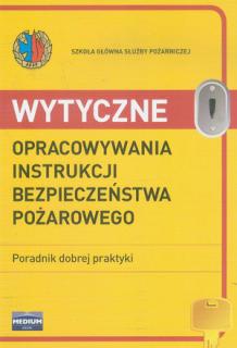 Wytyczne opracowania instrukcji bezpieczeństwa pożarowego