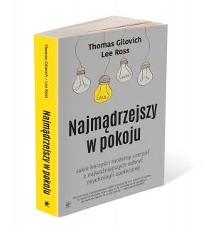 Najmądrzejszy w pokoju. Jaki korzyści możemy czerpać z najważniejszych odkryć psychologii społecznej