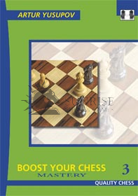 Boost your Chess 3 - Mastery by Artur Yusupov