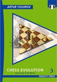 Chess Evolution 3 - Mastery by Artur Yusupov