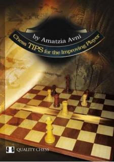 Chess Tips for the Improving Player by Amatzia Avni