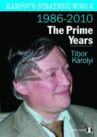Karpov's Strategic Wins 2 - The Prime Years by Tibor Karolyi (hardcover)