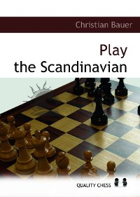 Play the Scandinavian by Christian Bauer