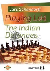 Playing 1.d4 - The Indian Defences (hardcover) by Lars Schandorff