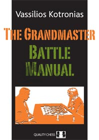 The Grandmaster Battle Manual by Vassilios Kotronias
