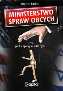 Ministerstwo spraw obcych czyli polskie sprawy w cudze ręce Krzysztof Baliński