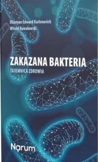 Zakazana bakteria tajemnica zdrowia Dilanyan Edward Karlenovich Witold Kowalewski