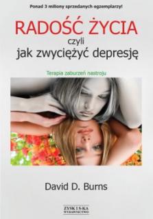 Radość życia, czyli jak zwyciężyć depresję. Terapia zaburzeń nastroju (nowe wyd.)