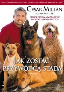 Jak zostać przywódcą stada Cesar Millan  -autor