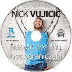 Bez rąk, bez nóg, bez ograniczeń! - Nick Vujicic - Audiobook