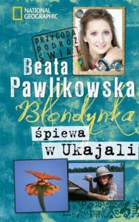 Blondynka śpiewa w Ukajali - Pawlikowska Beata
