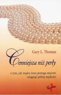 Cenniejsza niż perły - Gary L. Thomas