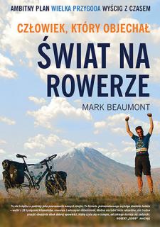 Człowiek, który objechał świat na rowerze - Beaumont Mark