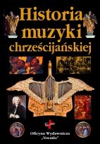 HISTORIA MUZYKI CHRZEŚCIJAŃSKIEJ - Andrew Wilson - Dickson