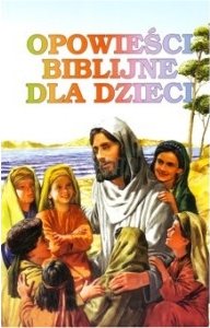 Opowieści Biblijne dla dzieci - S. I. Grigoriew - wyd. Liga Biblijna