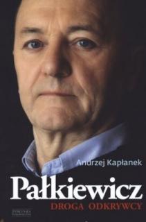 "Pałkiewicz. Droga odkrywcy" - Andrzej Kapłanek