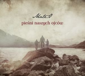 Pieśni naszych ojców (CD) - Mate.O