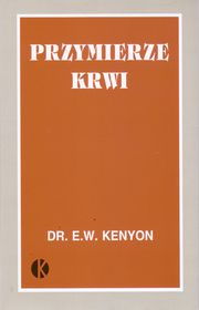 PRZYMIERZE KRWI - DR.E.W. Kenyon