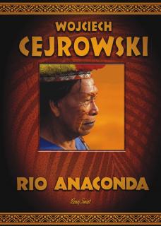 Rio Anaconda - 	Cejrowski Wojciech