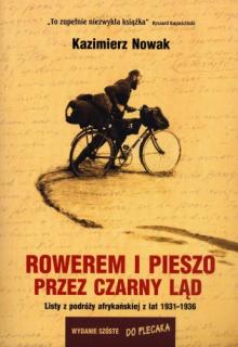 Rowerem i pieszo przez Czarny Ląd. Listy z podróży afrykańskiej z lat 1931-1936 - Nowak Kazimierz
