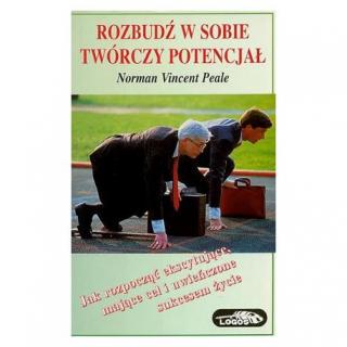 ROZBUDŹ W SOBIE TWÓRCZY POTENCJAŁ - Norman V. Peale