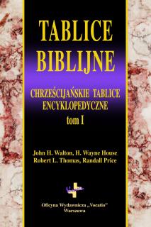 Tablice Biblijne (tom 1) - John H. Walton, H. Wayne House, Robert L. Thomas, Randall Price