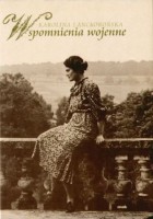 Wspomnienia wojenne. Nowe wydanie - Karolina Lanckorońska