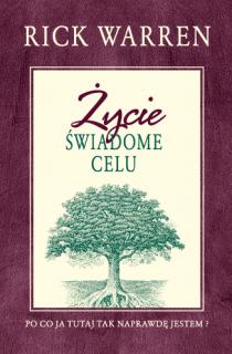 Życie świadome celu - Rick Warren