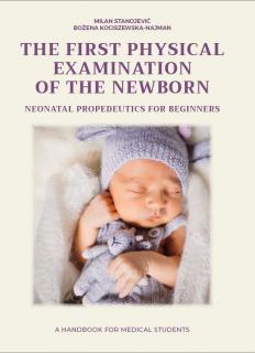 NEONATAL PROPEDEUTICS FOR BEGINNERS THE FIRST PHYSICAL EXAMINATION OF THE NEWBORN